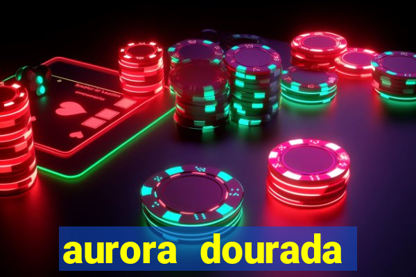 aurora dourada retorno pdf